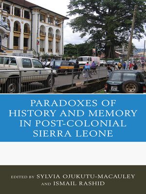 cover image of The Paradoxes of History and Memory in Postcolonial Sierra Leone